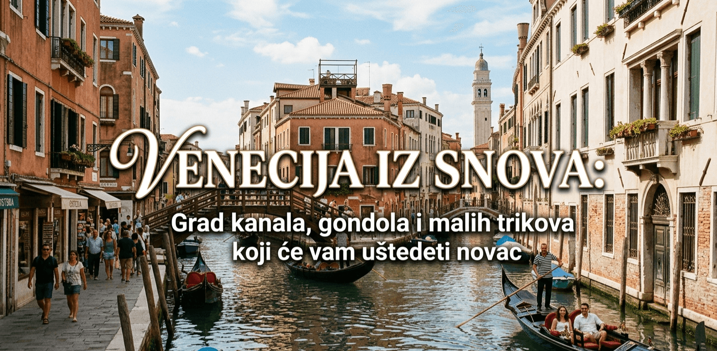 Venecija iz snova: Trikovi za obilazak kanala i skrivenih lepota